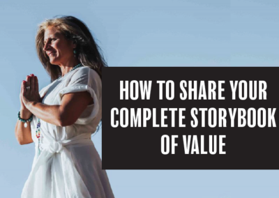 How do you share your complete storybook of value?